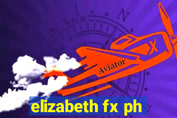 elizabeth fx ph